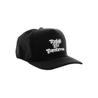 Today Not Tomorrow Trucker Cap
